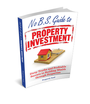 No B.S. Guide to Property Investment by Property Soul